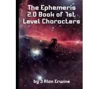 The Ephemeris 2.0 Book of 1st Level Characters