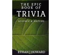 The Epic Book of Trivia: Science and Nature