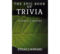 The Epic Book of Trivia: Science and Nature