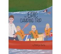 The EPIC Camping Trip