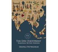 The Epic Footprint: Ramayana Beyond Borders
