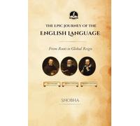 The Epic Journey of the English Language: From Roots to Global Reign