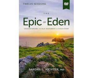 The Epic of Eden Video Study: Understanding the Old Testament As Your Story