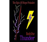 The Epic of Hope Praadet: Book 1 Thunder.