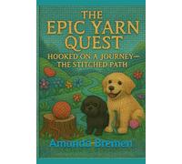 The Epic Yarn Quest: Hooked on a Journey: The Stitched Path