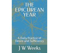 THE EPICUREAN YEAR: A Daily Practice of Desire and Sufficiency