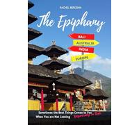 The Epiphany: The Best Things Come to You When You Are Not Looking, Especially in Bali