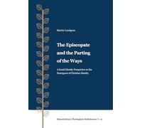 The Episcopate and the Parting of the Ways: A Social Identity Perspective on the Emergence of Christian Identity