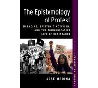 José Medina The Epistemology of Protest (Tascabile)