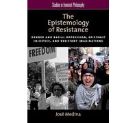 José Medina The Epistemology of Resistance (Tascabile)