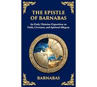 The Epistle of Barnabas: A Journey Through Faith and Understanding: 146