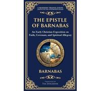 The Epistle of Barnabas: A Journey Through Faith and Understanding (Deluxe Hardbound Edition): 146