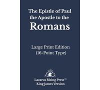 The Epistle of Paul the Apostle to the Romans - King James Version: Large Print Edition (16-Point Type)