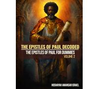 The Epistles of Paul Decoded The Epistles of Paul for Dummies: Volume 2