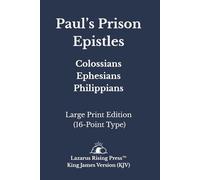 The Epistles of Paul from Prison: Colossians, Ephesians & Philippians: King James Version (KJV) · Large Print Edition · 16-Point Type