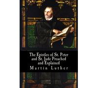 The Epistles of St. Peter and St. Jude Preached and Explained