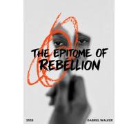 The Epitome of Rebellion