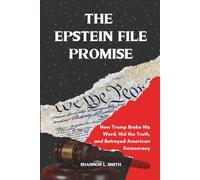The Epstein File Promise: How Trump Broke His Word, Hid the Truth, and Betrayed American Democracy