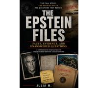 The Epstein Files: Facts, Evidence, and Unanswered Questions