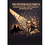 The Epstein Files Part II: Uncovering the Wall Street Complicity and Missing Billions