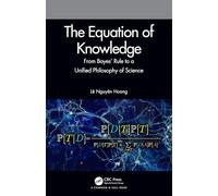 The Equation of Knowledge: From Bayes' Rule to a Unified Philosophy of Science