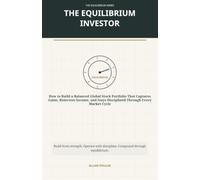 The Equilibrium Investor: A Capital Operating Manual for Building a Balanced Global Stock Portfolio