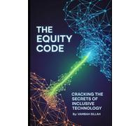 The Equity Code: Cracking the Secrets of Inclusive Technology