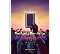 The Equity Revolution: A Blueprint for the Most Important Democratic Innovation Since Suffrage