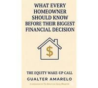 The Equity Wake-Up Call: What Every Homeowner Should Know Before Their Biggest Financial Decision