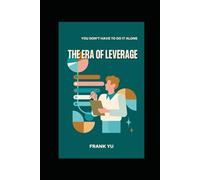 The Era of Leverage: You Don’t Have to Do It Alone