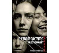 The Era of “My Truth”: Subjective Morality