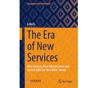 The Era of New Services: New Services, New Infrastructure and Service Rules for the Future Society