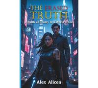 The Erased Truth: A battle for reality in a world of lies