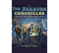 The Erasure Chronicles: A Mila & Jett / Claudia, Jackson & Sebastian Mystery
