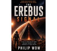 The EREBUS Signal: A Sci-Fi Thriller of Mars, Ancient Secrets, and Humanity's True Origin