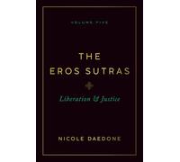 The Eros Sutras, Volume 5: Liberation & Justice