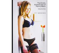 The Erotic Adventures of Penny Black: Volume One