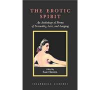 The Erotic Spirit: An Anthology of Poems of Sensuality, Love and Longing (Shambhala Library) (2003-07-21)