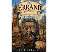 The Errand: A Novel of Purpose, Misinterpretation, and Mild Administrative Failure
