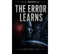 The Error Learns: An AI Thriller of Superintelligence and Human Sovereignty