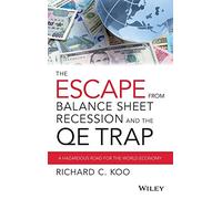 The Escape from Balance Sheet Recession and the QE Trap: A Hazardous Road for the World Economy