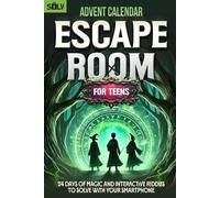 The Escape Room Advent Calendar for Teens: 24 Days of Magic & Mystery Puzzles for Teenagers 12-16 to solve with your Smartphone (Book+App)