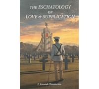The Eschatology of Love & Supplication