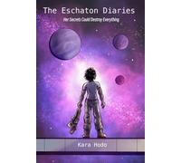 The Eschaton Diaries: Her Secrets Could Destroy Everything