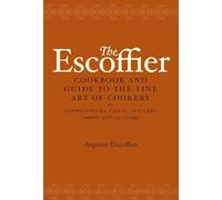 The Escoffier Cookbook: and Guide to the Fine Art of Cookery for Connoisseurs,