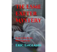 The Esme Exeter Mystery: Book in the Ro bin Manning series