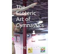 The Esoteric Art of Gymnastics