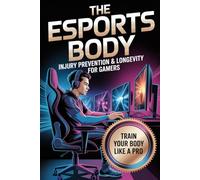 The Esports Body: Injury Prevention & Longevity for Gamers