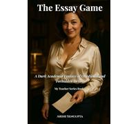 The Essay Game: A Dark Academia Erotica of Obedience, Forbidden Desire, and Psychological Domination