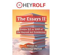 The Essays II: Essays 52 to 100 of the Heyrolf art exhibition (printed in black and white)